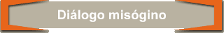 Di�logo mis�gino